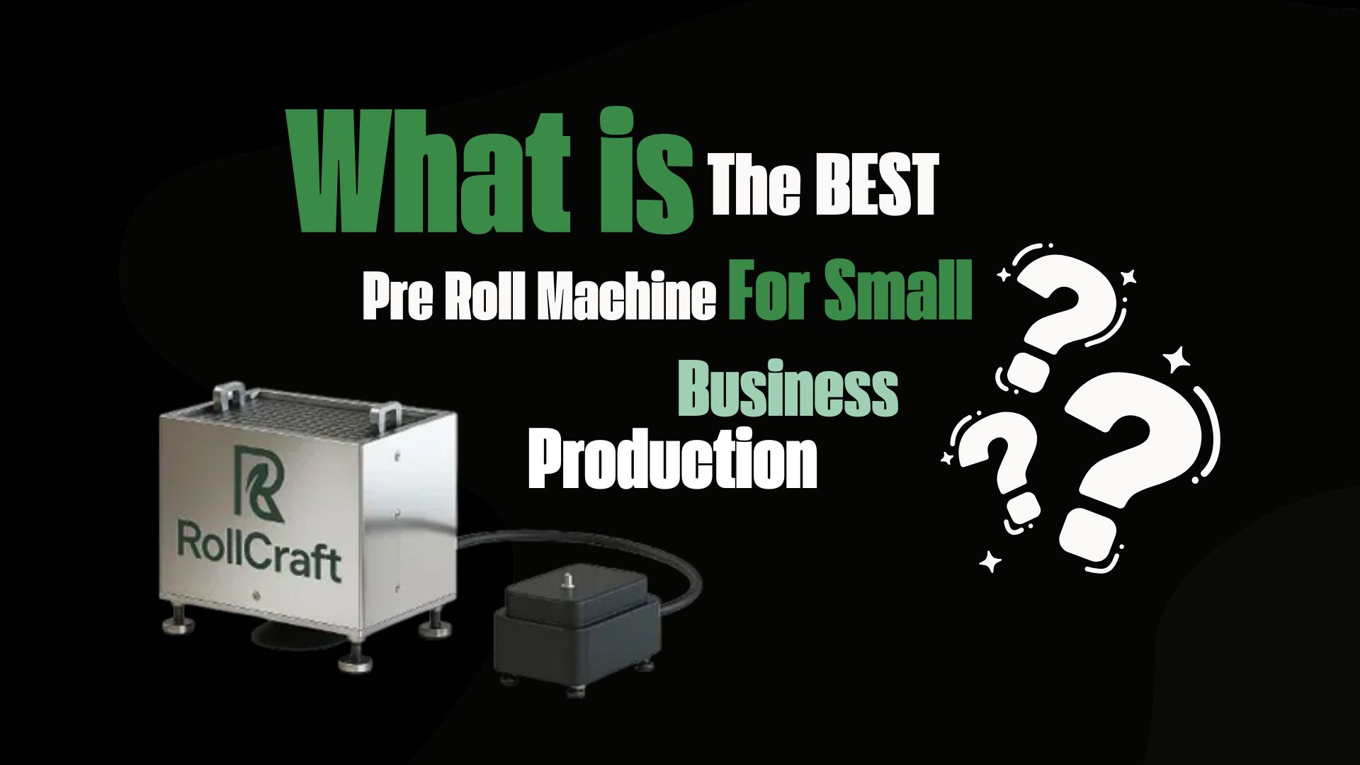 What Is The Best Pre Roll Machine For Small Business Production?