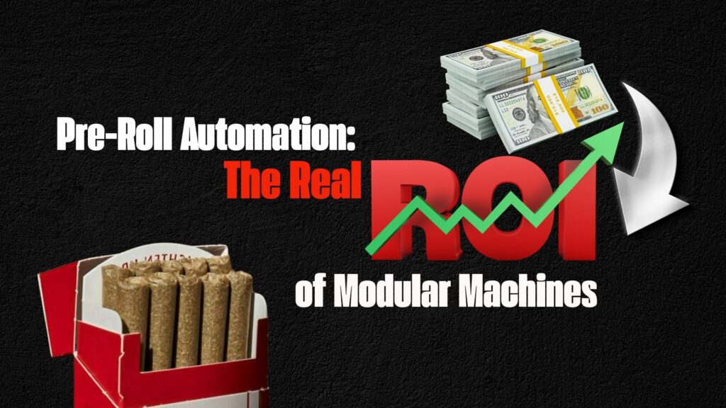 Pre-Roll Automation The Real ROI of Modular Machines