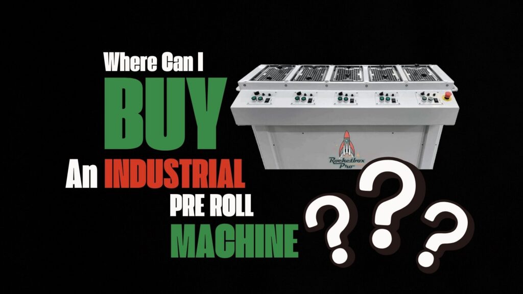 Where Can I Buy An Industrial Pre Roll Machine?