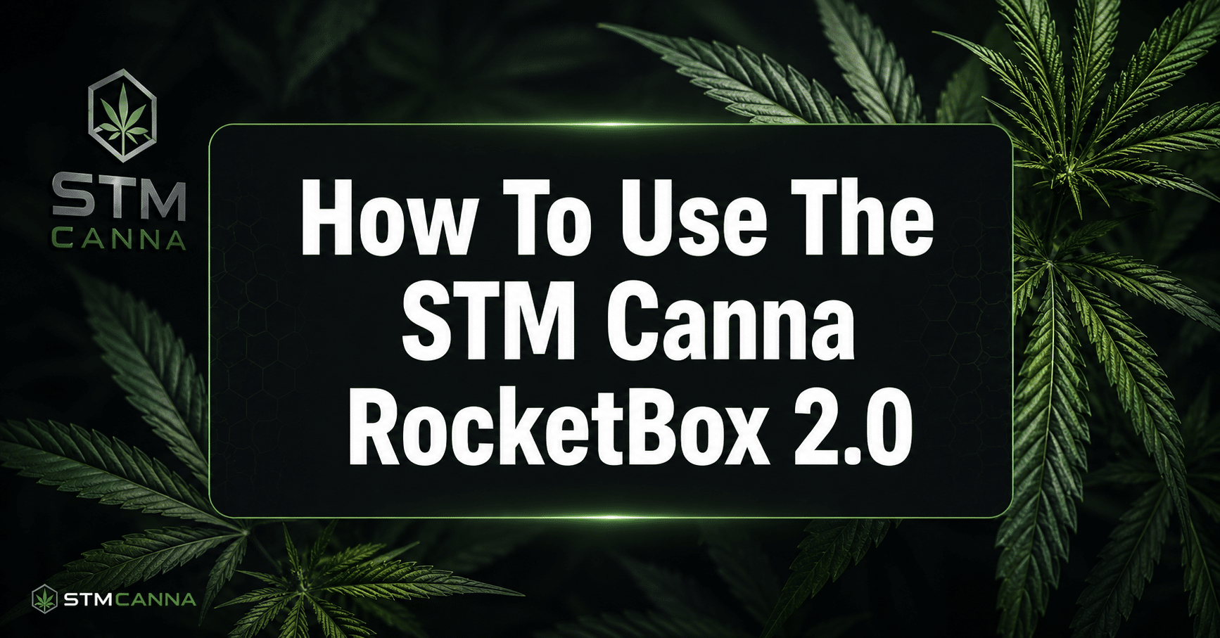 how to use the stm canna rocketbox 2.0